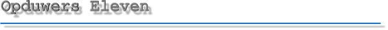 Opduwers Eleven