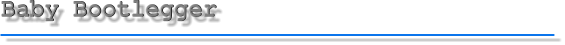 Baby Bootlegger