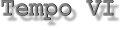 Tempo VI