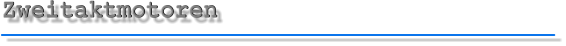 Zweitaktmotoren