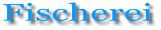 Fischerei