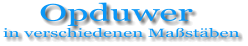 Opduwer in verschiedenen Maßstäben