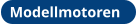 Modellmotoren