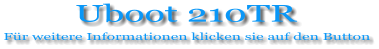 Uboot 210TR Für weitere Informationen klicken sie auf den Button